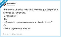 Enlace a Levantarse a las cinco por salud: vale. Por gusto: denuncia, por @gibirruweinao