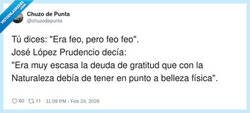 Enlace a Feo no… es que la Naturaleza le debía un favor y no se lo pagó, por @chuzodepunta