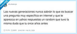 Enlace a Yahoo Respuestas: el oráculo cutre que siempre tenía a un loco como tú de hace 11 años, por @Lefaderojo