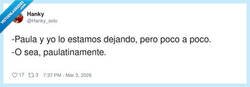Enlace a Lo de Paula y yo no es ruptura, es paulatino, por @Hanky_solo