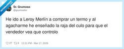 Enlace a En Leroy Merlín no te atienden si no vas con el culo por delante, por @grumositor