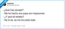 Enlace a La sopa no ha aguantado a tanto tropezarse, por @NOROBESPIERRE