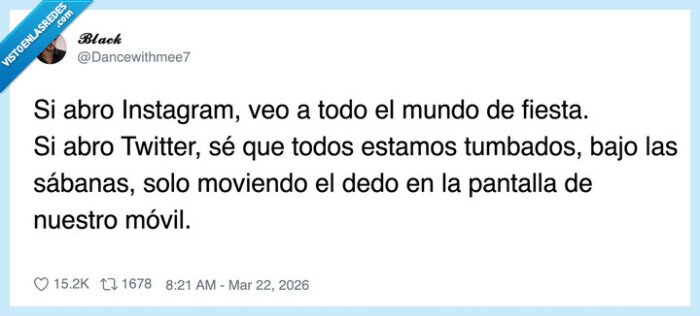 1721348 - Instagram: todo el mundo viviendo. Twitter: todos respirando bajito debajo del edredón, por @Dancewithmee7