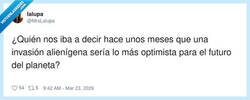 Enlace a Al final los alienígenas no vienen a conquistarnos, vienen a arreglar el desaguisado, por @MrsLalupa