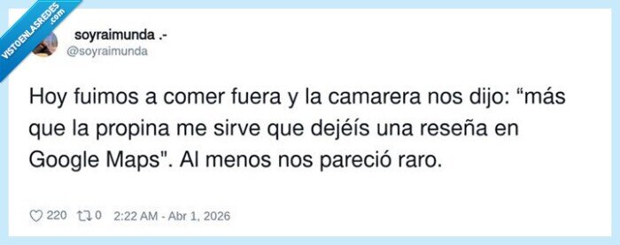 comentario,propina,googlemaps,resena,raro