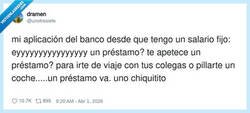 Enlace a En cuanto cobras fijo, tu banco se cree tu camello oficial de préstamos, por @unotresiete
