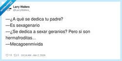 Enlace a Cuando tu padre solo tiene edad y tú ya le has montado una floristería prno, por @LarryWalters_