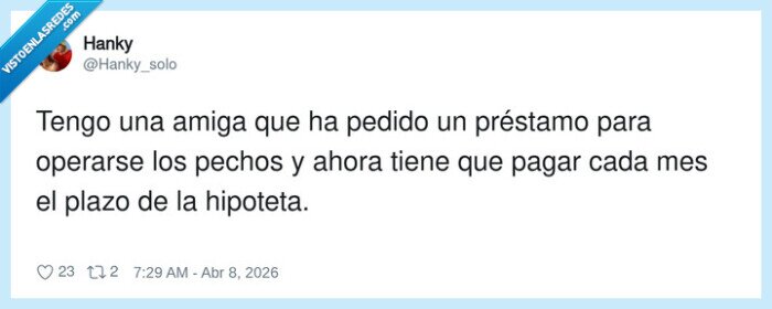1723715 - No es hipoteca: es la hipoteTA, por @Hanky_solo