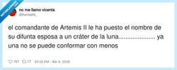 Enlace a Si no me pone mi nombre en un cráter de la Luna, no es amor verdadero, por @kansaita_
