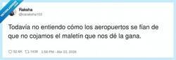 Enlace a En el aeropuerto: confían en mi moral, pero me quitan el agua por si acaso, por @caraksha103