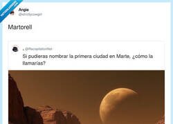Enlace a Si llegamos a Marte y lo primero que montamos es un Martorell, ya mejor nos volvemos, por @strictlycowgirl