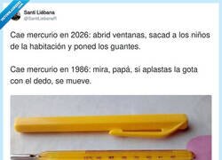 Enlace a En los 80 el mercurio era el slime gratis del termómetro, por @SantiLiebanaR