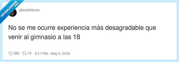 gimnasio,18h,experiencia,desagradable,horario