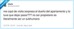 Enlace a El casero apareciendo sin avisar como si fuera su casa... que de hecho lo es, por @smelancholyhill