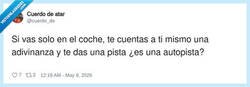 Enlace a Si vas solo en el coche y te das pistas… no es autopista, es autoestima, por @cuerdo_de