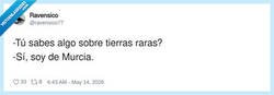 Enlace a Tierras raras no sé, pero gente rarísima en Murcia hay a paladas, por @ravensico77