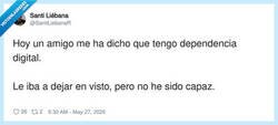 Enlace a Me dicen que tengo dependencia digital y aquí estoy, respondiendo en milésimas, por @SantiLiebanaR