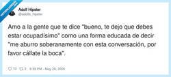 Enlace a Bueno, te dejo, que mi paciencia también tiene agenda, por @adolfs_hipster