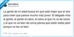 Enlace a A cierta edad compites por ver quién está menos peor, por @SantiLiebanaR
