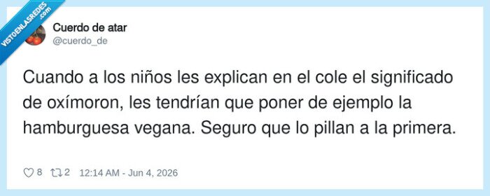 ox&iacute;moron,hamburguesa,vegana,escuela,tuit