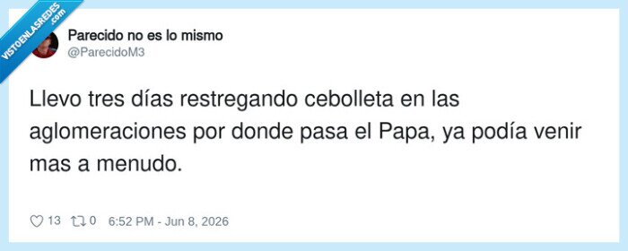 1734506 - Tres días de cebolleta en la ruta del Papa y ni un match, solo empujones, por @ParecidoM3