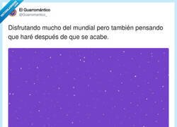 Enlace a Disfrutando el mundial pero con una ansiedad de fondo pensando en qué voy a hacer con mi vida cuando termine, por @Guarromantico_