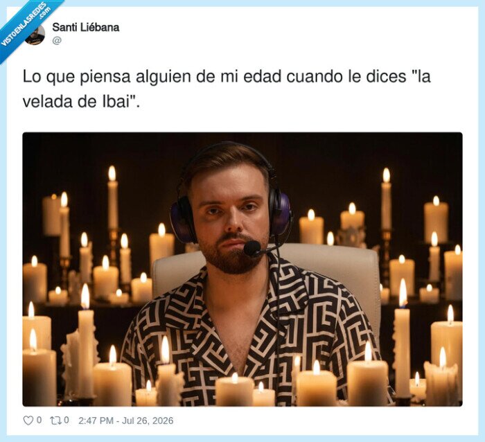 velada,candela,Ibai,miedo,cabeza