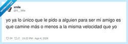 Enlace a Requisitos mínimos para la amistad: que no me deje en ridículo con esa forma de andar, por @X__Mile