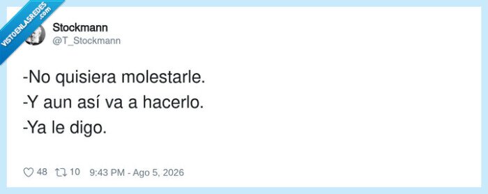 1748226 - “No quería molestarte” es mi forma educada de decir “voy a hacerlo igual”, por @T_Stockmann