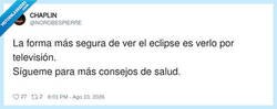 Enlace a Amo a la gente que da consejos de salud mientras se ve un eclipse por la tele con las gafas puestas, por @NOROBESPIERRE