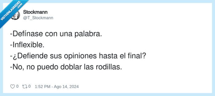terquedad,entrevista,rodillas,chiste,literalidad