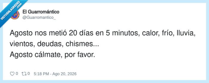 agosto,clima,deudas,chismes,calma