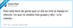 Enlace a El día que te miras al espejo y dices: pues ya está, a tirar con lo que hay, por @cansinoroyal