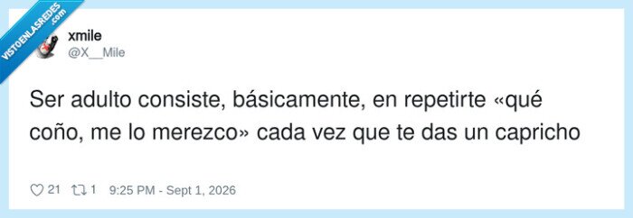 adulthood,caprichos,merecimiento,reflexion,vida