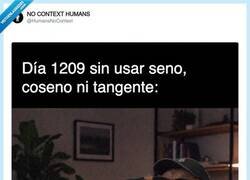 Enlace a Nadie te lo dijo en el instituto, pero se vive de maravilla sin trigonometría, por @HumansNoContext