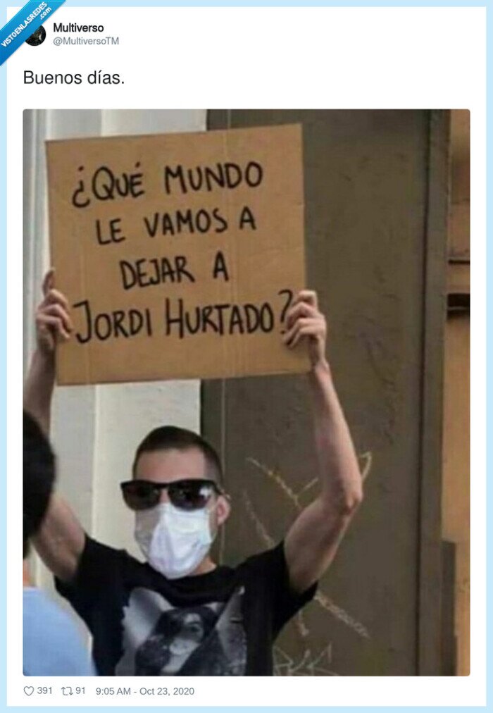 1764880 - Jordi Hurtado va a heredar el planeta y lo sabe, por @MultiversoTM