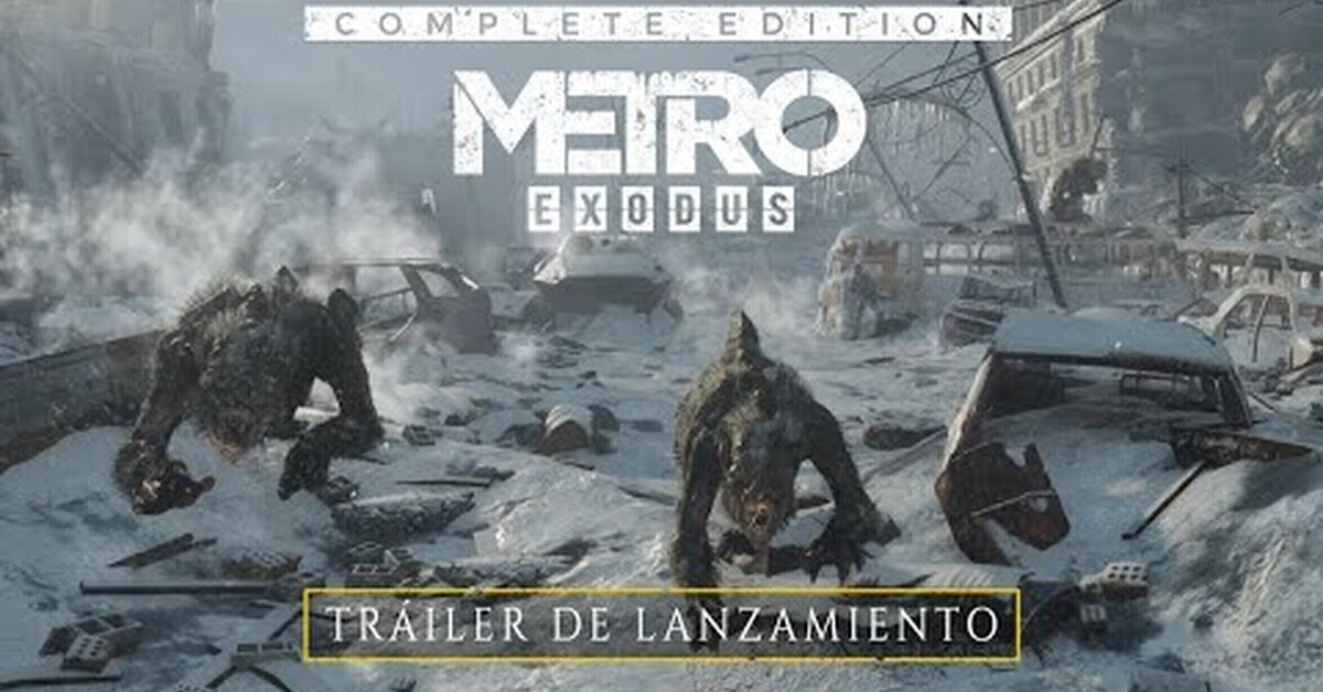 Metro Exodus Complete Edition ya disponible para Xbox Series X | S y PS5 - Tráiler