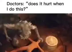 Doctores: &iquest;Te duele cuando hago esto?