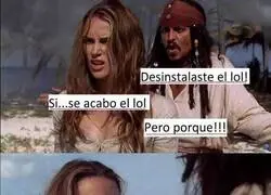 Con el LOL no, mujer