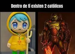 Los dos cat&oacute;licos dentro de mi