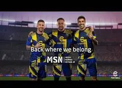 La &uacute;ltima campa&ntilde;a de eFootball que ha vuelto a reunir a la &lsquo;MSN&rsquo; (Messi, Suarez y Neymar)