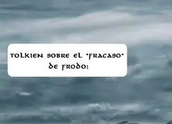 Tolkien explica porqu&eacute; Frodo no fracas&oacute; en su misi&oacute;n:
