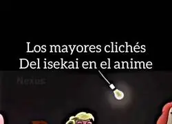 Los mayores cliches de los Isekai