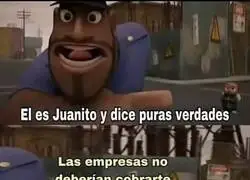 Ahora nos cobran por todo, macho