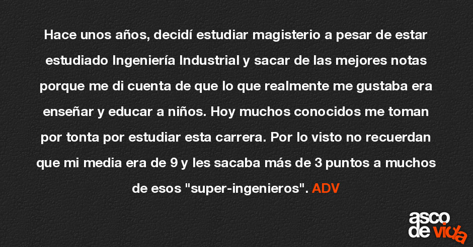 Hace Unos Anos Decidi Estudiar Magisterio A Pesar De Estar Estudiad