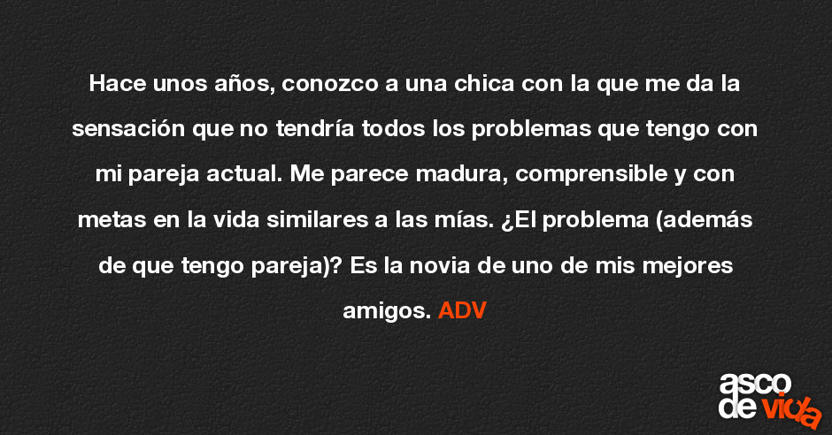Hace unos años, conozco a una chica con la que me da la sensación qu... Hace unos años, conozco a una chica con la que me da la sensación qu...