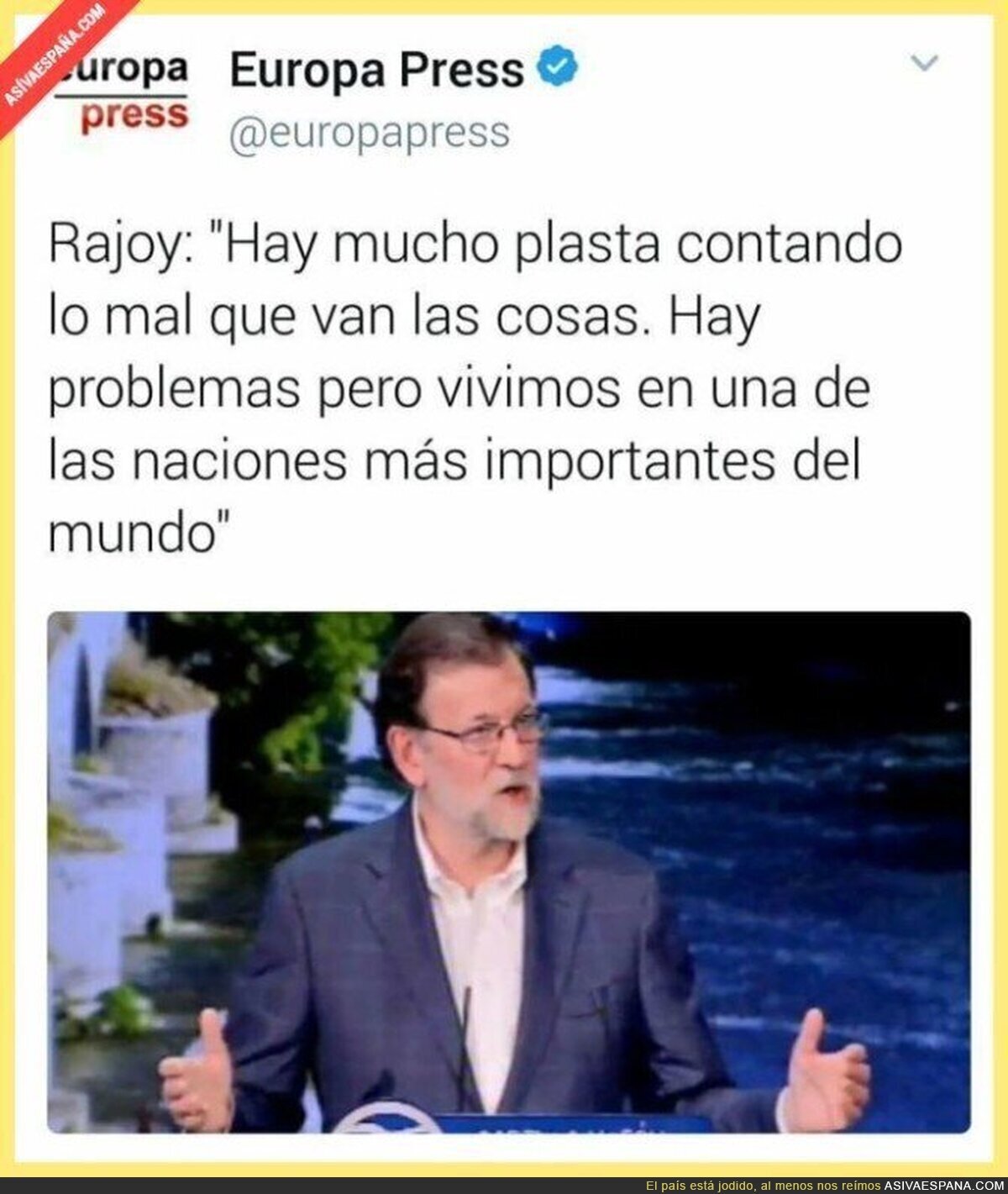 Rajoy tilda de plastas a los que critican la pésima gestión del gobierno
