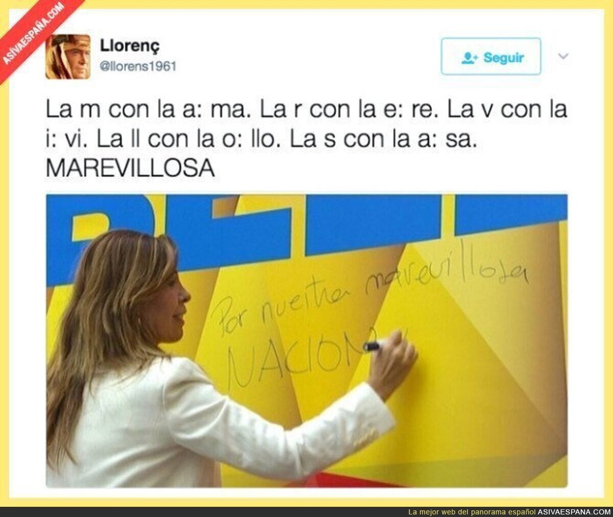 Los catalanes no la han enseñado a escribir :(