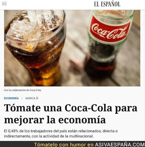 El Español:"toma Coca-Cola para mejorar la economía española"...