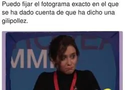 Isabel D&iacute;az Ayuso se da cuenta ella misma